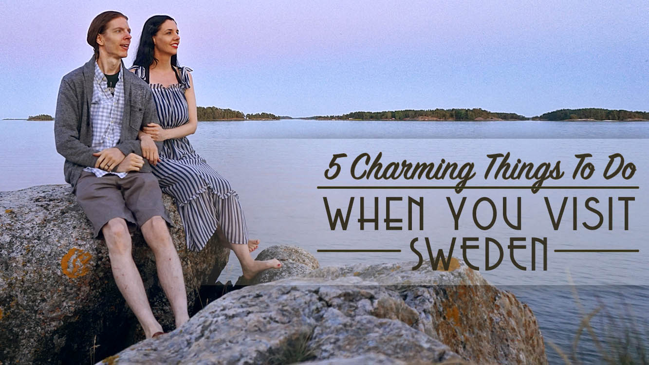 5 Picturesquethings To Do When You Visit Sweden