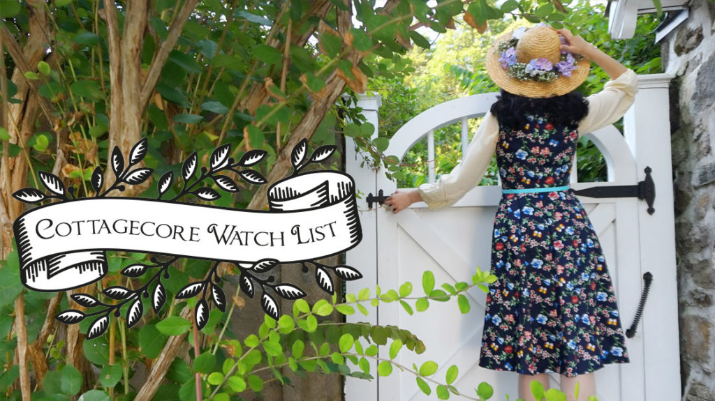 Cottagecore Watch List