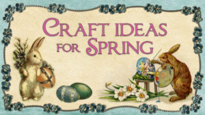 Spring Crafts for Easter Time - Cottagecore