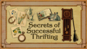 Vintage Thrifting - Secrets to succesful thrifting - It's a Charming Life