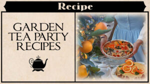 Garden themed Tea Party - Cottagecore baking - Focaccia recipe - Orange Cake recipe